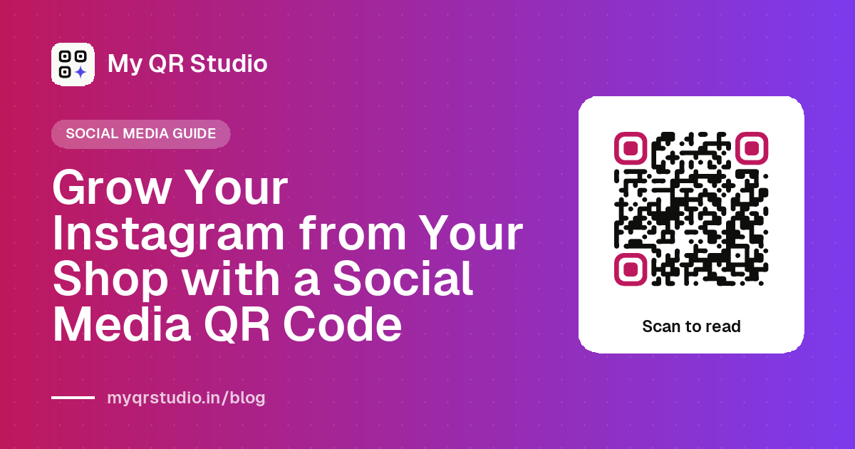 Grow Your Instagram from Your Shop with a Social Media QR Code